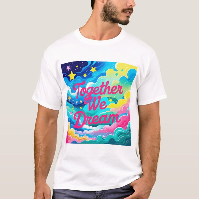 Gemeinsam träumen wir T-Shirt (Vorderseite)
