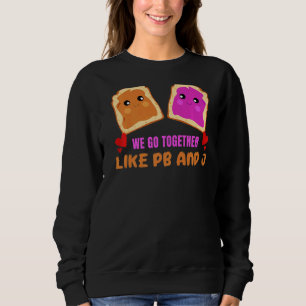 Gemeinsam wie Pb & J Peanut Butter Jelly Food Gra Sweatshirt
