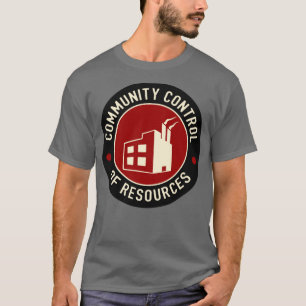 Gemeinschaftliche Kontrolle der Ressourcen T-Shirt