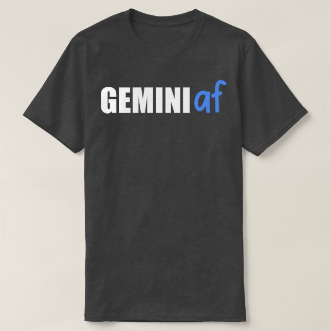Gemini AF Funny Zodiac Birthday Astrology T-Shirt (Design vorne)