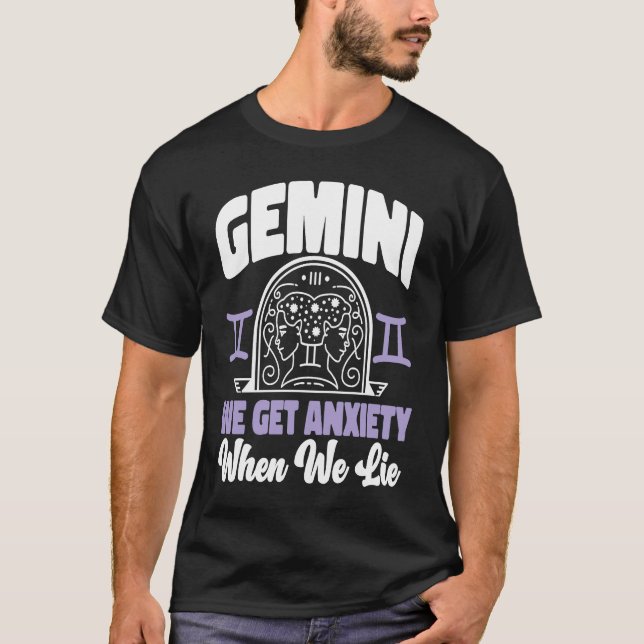 Gemini Zodiac Gemini  We Get Anxiety When We Lie T-Shirt (Vorderseite)