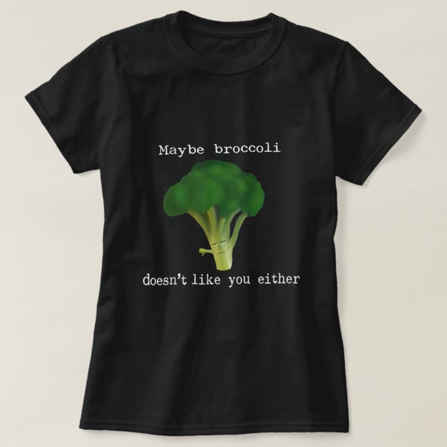 Gemüse Broccoli nicht wie Sie D0100101A T-Shirt (Design vorne)