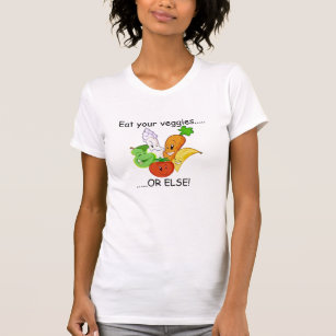 Gemüse, isst Ihre Veggies ....., ..... ODER SONST! T-Shirt
