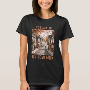 Gemütliche Kleinstadt Herbst Herbst Herbst verlass T-Shirt