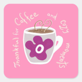 Gemütliche Tasse mit großer Blume und Zitat Quadratischer Aufkleber