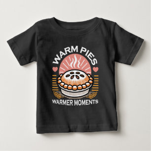 Gemütliches Pie-Bild: Warme Pies wärmere Momente Baby T-shirt