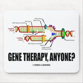 Gen-Therapie, jedermann? (DNS-Reproduktion) Mousepad