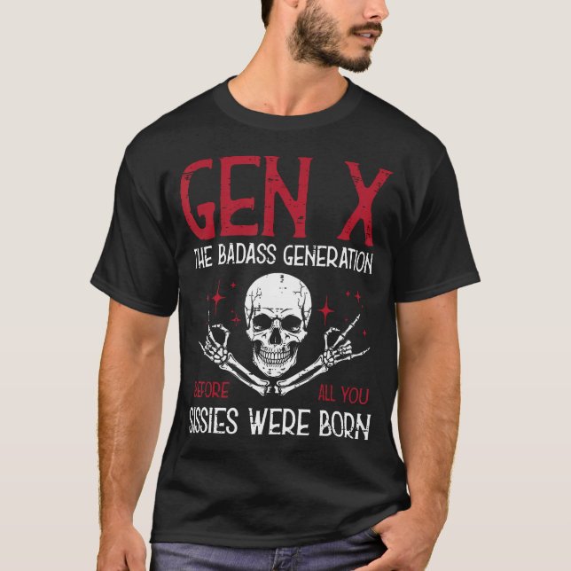 Gen X Badass Generation Skull Rock Funny Saying Me T-Shirt (Vorderseite)