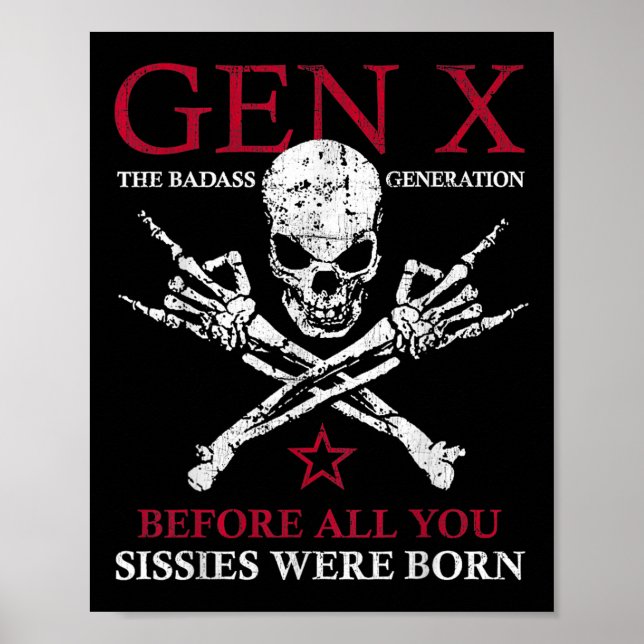 Gen X die schlechte Generation vor allem, was Sie  Poster (Vorne)