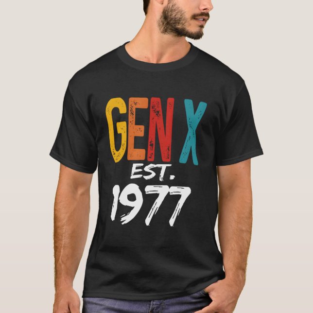 Gen X Est 1977 Born In 1977 Humor Generation T-Shirt (Vorderseite)