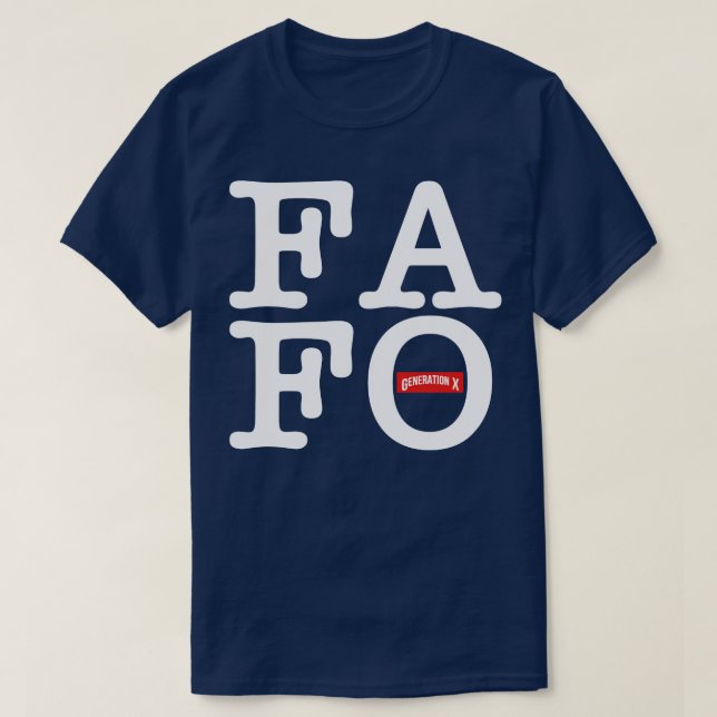 Gen X FAFO 1 T-Shirt (Design vorne)