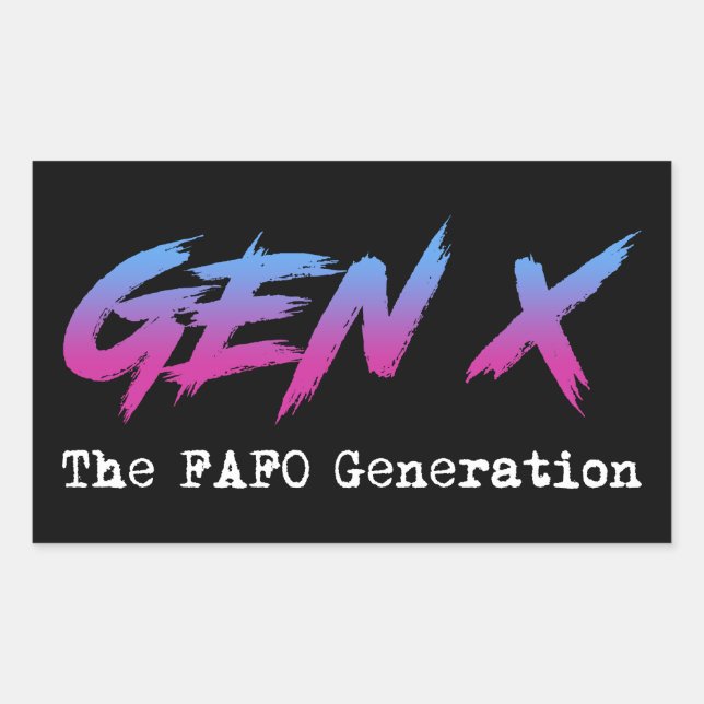 Gen X - FAFO-Generation Rechteckiger Aufkleber (Vorderseite)
