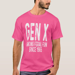 Gen X Feral Fun Seit 1965 Spaß Funny Sarc T-Shirt