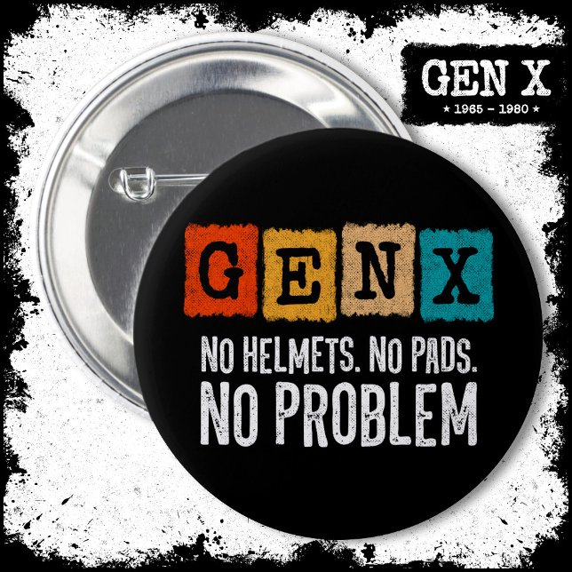 Gen X Generation X No Problem Gen Xer Funny Gen X Button (Von Creator hochgeladen)
