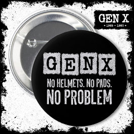 Gen X Generation X No Problem Gen Xer Funny Gen X Button
