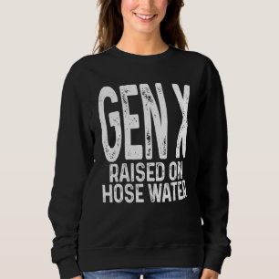 Gen X, groß geworden mit Schlauchwasser Retro Sweatshirt