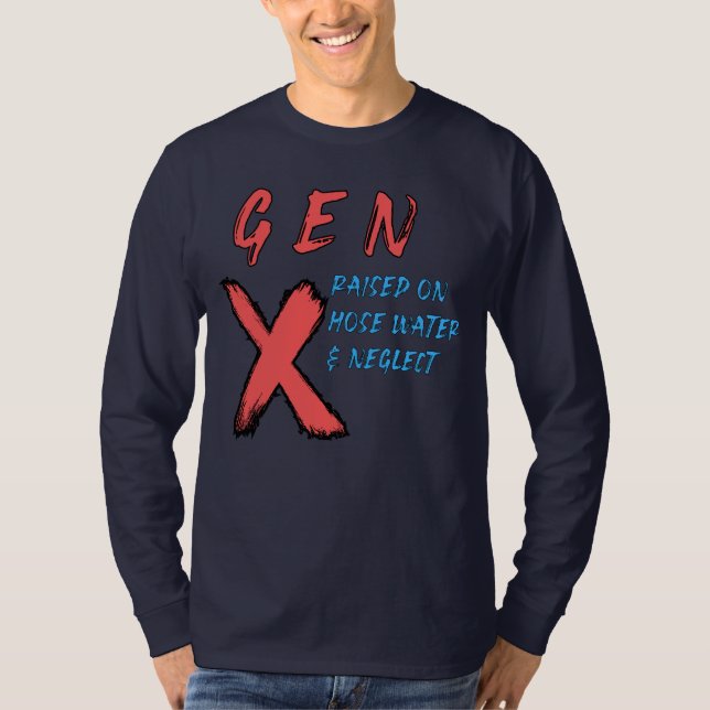 Gen X hob auf Leitungswasser auf und vernachlässig T-Shirt (Vorderseite)