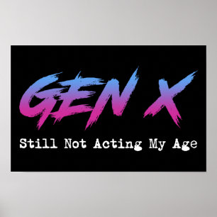 Gen X - Immer noch nicht mein Alter entsprechend h Poster