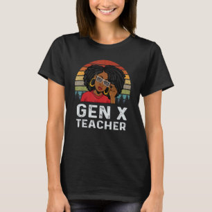 Gen X Lehrer Erzieher Melanin Afrikaner Schwarze G T-Shirt