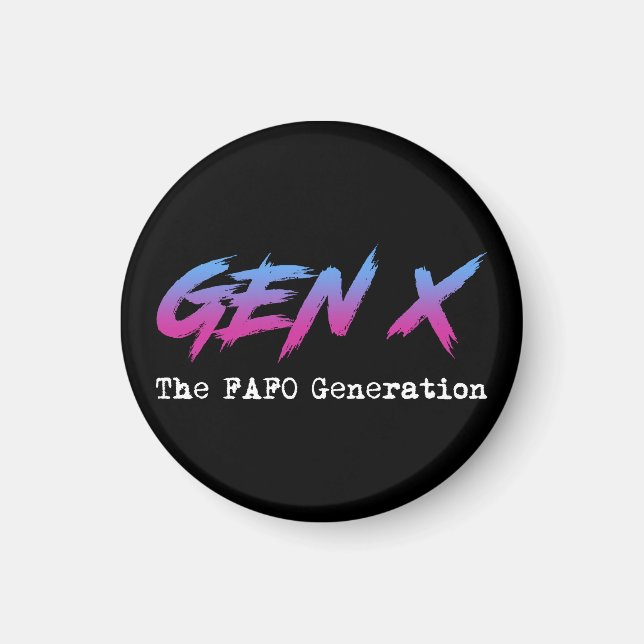 Gen X - The FAFO Generation Magnet (Vorne)