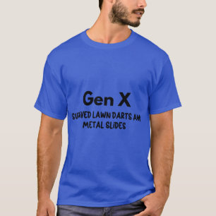 Gen X überlebte Lawn Darts und Metallrutschen T-Shirt