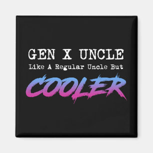 Gen X Uncle - Wie ein normaler Onkel, aber Cooler Magnet