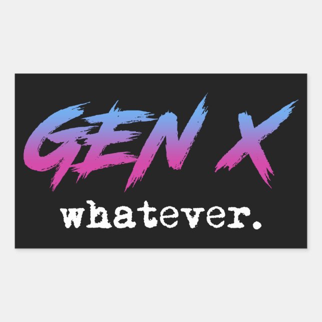 Gen X - was auch immer Rechteckiger Aufkleber (Vorderseite)
