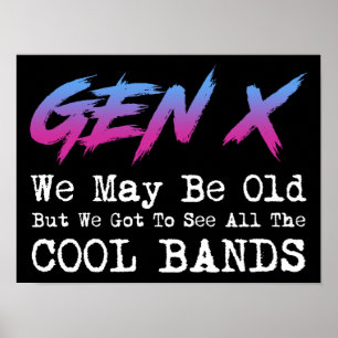 Gen X - Wir haben Got, alle Coolen Bands zu sehen Poster