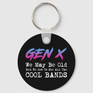 Gen X - Wir haben Got, alle Coolen Bands zu sehen Schlüsselanhänger