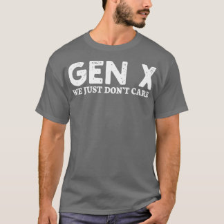 gen x wir kümmern uns einfach nicht 1 T-Shirt
