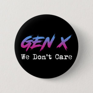 Gen X - Wir Kümmern Uns Nicht Button