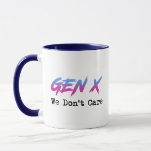Gen X - Wir kümmern uns nicht Tasse
