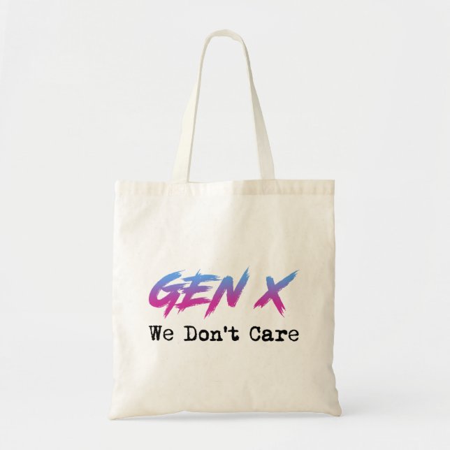 Gen X - Wir Kümmern Uns Nicht Tragetasche (Vorne)