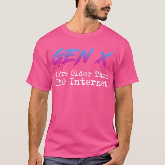 Gen X Wir sind älter als das Internet T-Shirt (Vorderseite)