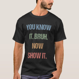 Gen Z Bruh Prüfungstag Lehrer Ihr wisst es Bruh N T-Shirt