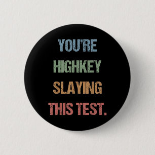 Gen Z Bruh Testing Day Teachers Youre Highkey Slay Button