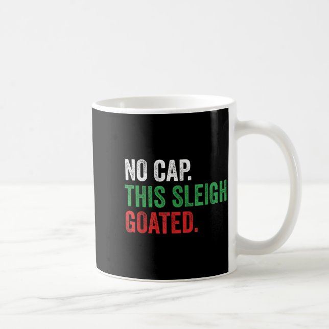 Gen Z Slang Christmas No Cap This Sleigh Goated  Kaffeetasse (Rechts)