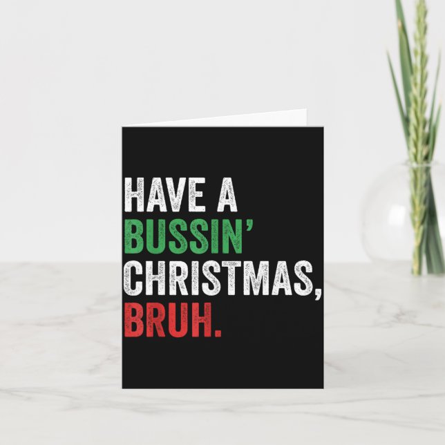 Gen Z Slang Funny Xmas Have A Bussin Christmas Bru Karte (Vorderseite)