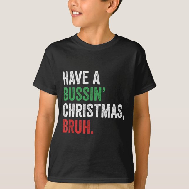 Gen Z Slang Funny Xmas Have A Bussin Christmas Bru T-Shirt (Vorderseite)