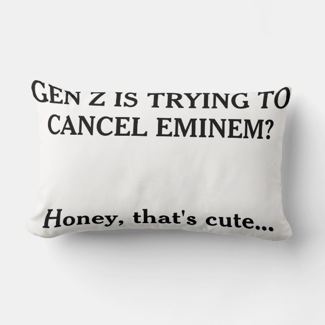 "Gen Z's trying to cancel Eminem?" Lendenkissen (Vorderseite)