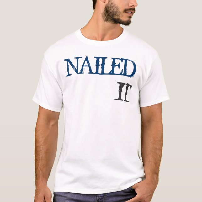 Genagelt ihm T-Shirt (Vorderseite)
