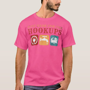 Genau hier für Hookups Motorhome Funny Camping T-Shirt