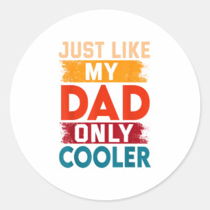 Genau wie mein Papa, nur cooler Runder Aufkleber