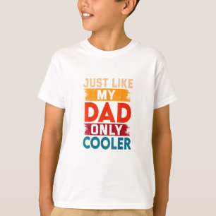 Genau wie mein Papa, nur cooler T-Shirt