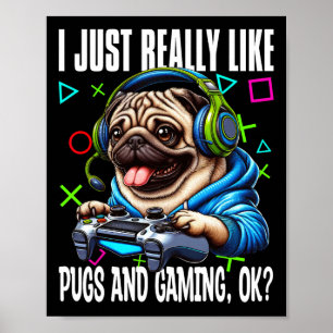 Genau wie Mops und Gaming Ok Video Game Lov Poster