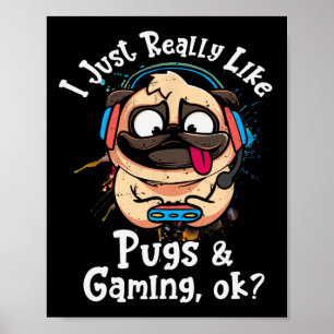 Genau wie Mops und Gaming Ok Video Game Lov Poster