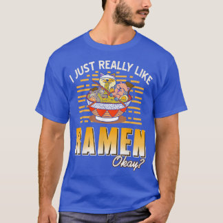 Genau wie Ramen okay T-Shirt