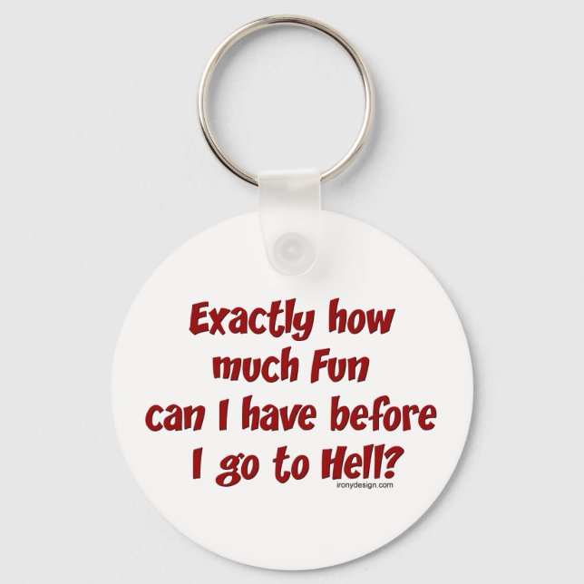 Genau wie viel Spaß Schlüsselanhänger (Vorderseite)