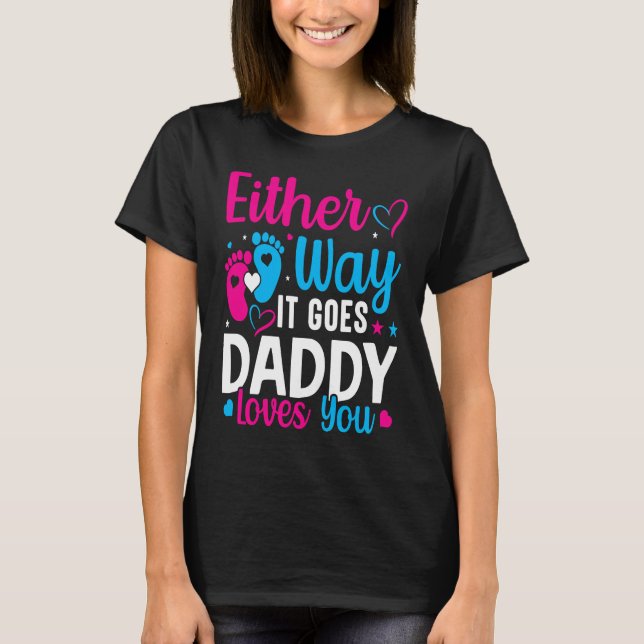 Gender Announcement  Either Way it Goes Daddy Love T-Shirt (Vorderseite)