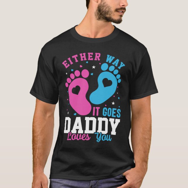 Gender Announcement  Either Way it Goes Daddy Love T-Shirt (Vorderseite)